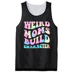 Weird Moms Build Character Mothers Day Funny For Best Mom Mesh Reversible Basketball Jersey Tank