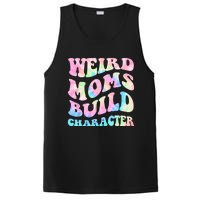 Weird Moms Build Character Mothers Day Funny For Best Mom PosiCharge Competitor Tank