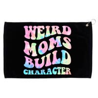 Weird Moms Build Character Mothers Day Funny For Best Mom Grommeted Golf Towel