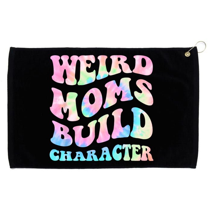 Weird Moms Build Character Mothers Day Funny For Best Mom Grommeted Golf Towel