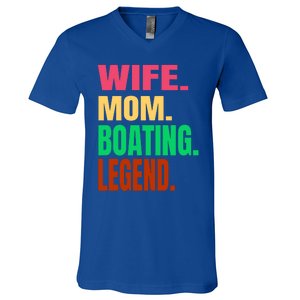 Wife Mom Boating Legend Boat Pontoon On A Lake Or Ocean Gift V-Neck T-Shirt