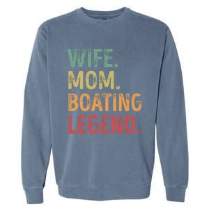 Wife Mom Boating Legend Gift Garment-Dyed Sweatshirt