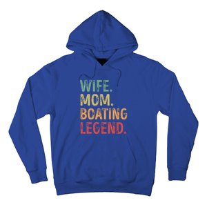 Wife Mom Boating Legend Gift Hoodie