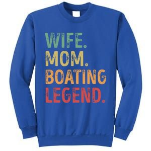 Wife Mom Boating Legend Gift Sweatshirt