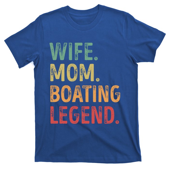 Wife Mom Boating Legend Gift T-Shirt