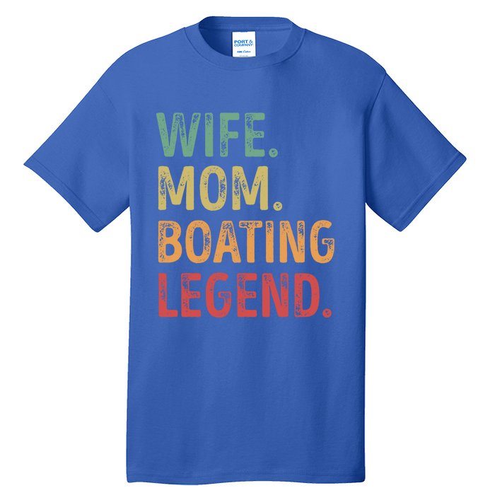 Wife Mom Boating Legend Gift Tall T-Shirt