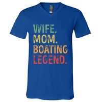 Wife Mom Boating Legend Gift V-Neck T-Shirt