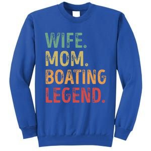 Wife Mom Boating Legend Gift Tall Sweatshirt