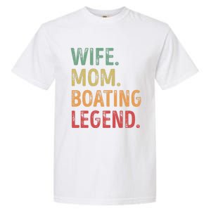 Wife Mom Boating Legend Gift Garment-Dyed Heavyweight T-Shirt