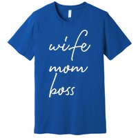 Wife Mom Boss Lady Funny Cute Mommy Cute Gift Premium T-Shirt