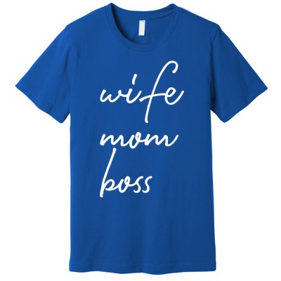 Wife Mom Boss Lady Funny Cute Mommy Cute Gift Premium T-Shirt