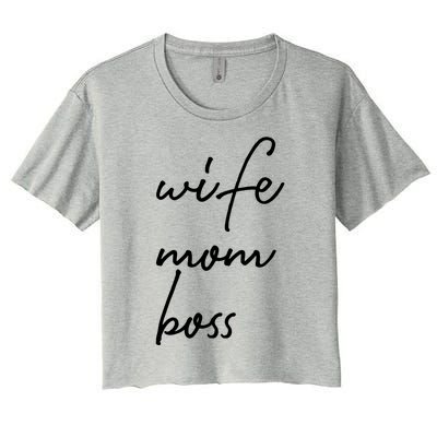 Wife Mom Boss Lady Funny Cute Mommy Cute Gift Women's Crop Top Tee