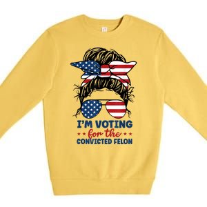 Women Messy Bun Im Voting For The Convicted Felon 4th Of July American Flag Gift Premium Crewneck Sweatshirt