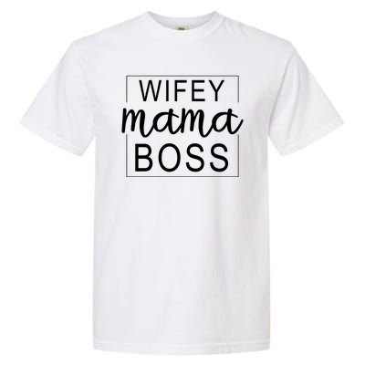 Wifey Mama Boss Garment-Dyed Heavyweight T-Shirt