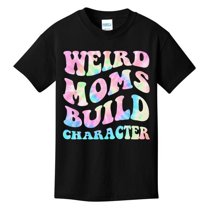 Weird Moms Build Character Mothers Day Funny Kids T-Shirt