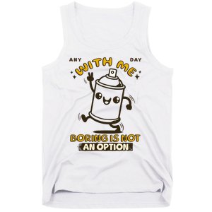 With Me Boring Is Not An Option Tank Top