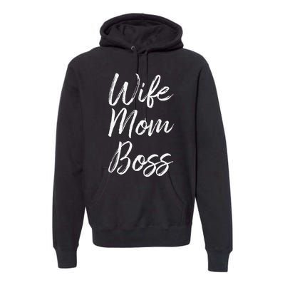 Wife Mom Boss Lady Funny Mommy Cute Premium Hoodie