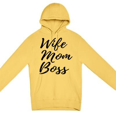 Wife Mom Boss Lady Gift Premium Pullover Hoodie