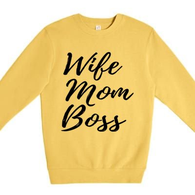 Wife Mom Boss Lady Gift Premium Crewneck Sweatshirt