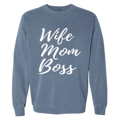 Wife Mom Boss Lady Gift Garment-Dyed Sweatshirt