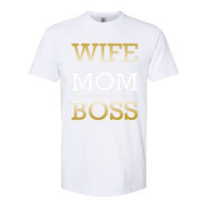 Wife Mom Boss Love Appreciation Gratitude Motivational Gift Softstyle CVC T-Shirt