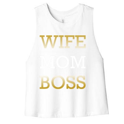 Wife Mom Boss Love Appreciation Gratitude Motivational Gift Women's Racerback Cropped Tank