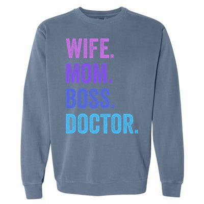 Wife Mom Boss Doctor Funny Mom Wife Sayings Meaningful Gift Garment-Dyed Sweatshirt