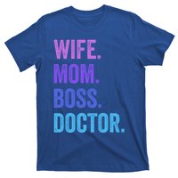 Wife Mom Boss Doctor Funny Mom Wife Sayings Meaningful Gift T-Shirt