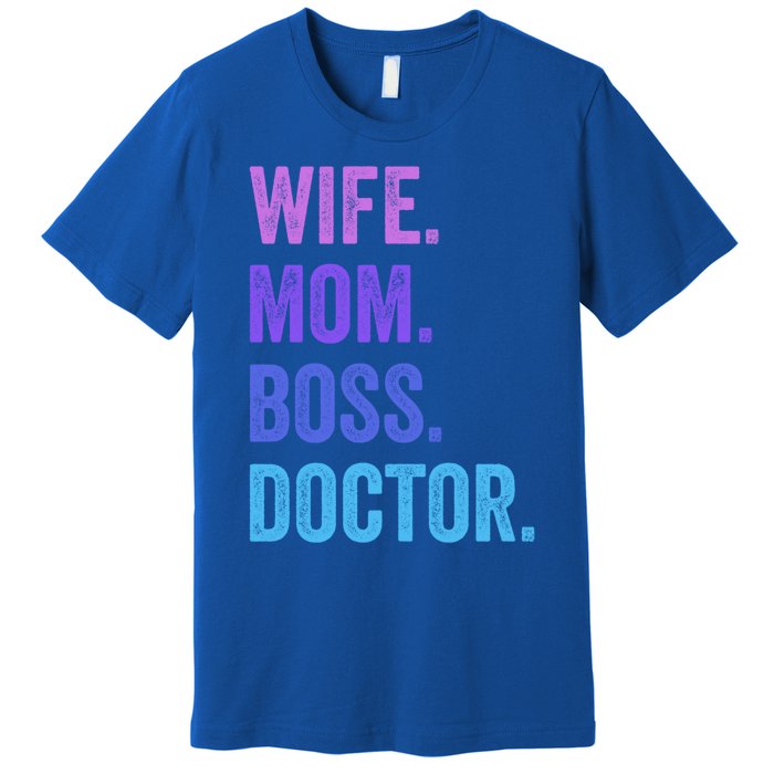 Wife Mom Boss Doctor Funny Mom Wife Sayings Meaningful Gift Premium T-Shirt