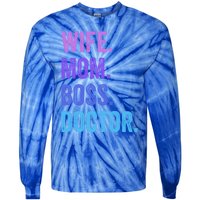 Wife Mom Boss Doctor Funny Mom Wife Sayings Meaningful Gift Tie-Dye Long Sleeve Shirt