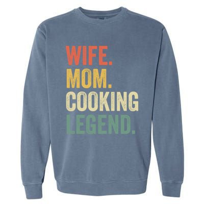 Wife Mom Cooking Legend Funny Cook Chef Mother Cute Gift Garment-Dyed Sweatshirt