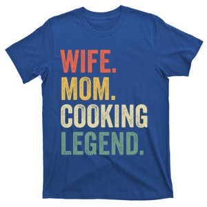 Wife Mom Cooking Legend Funny Cook Chef Mother Cute Gift T-Shirt