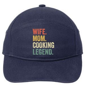 Wife Mom Cooking Legend Funny Cook Chef Mother Cute Gift 7-Panel Snapback Hat