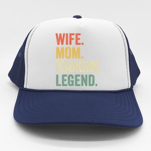 Wife Mom Cooking Legend Funny Cook Chef Mother Cute Gift Trucker Hat