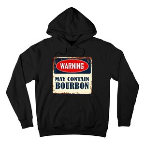 Warning May Contain Bourbon Hoodie