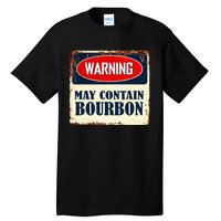 Warning May Contain Bourbon Tall T-Shirt