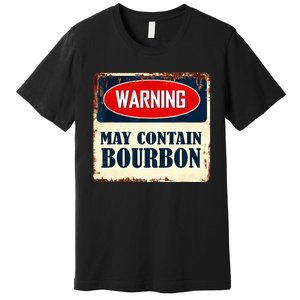 Warning May Contain Bourbon Premium T-Shirt