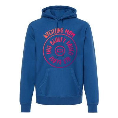 Wrestling Mom Cute Gift Premium Hoodie