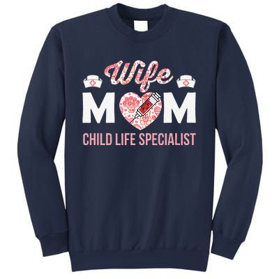 Wife Mom Child Life Specialist Mothers Day Women For Nurses Sweatshirt