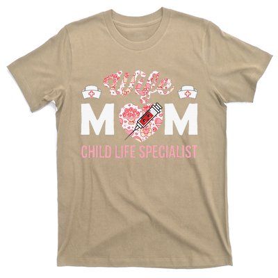 Wife Mom Child Life Specialist Mothers Day Women For Nurses T-Shirt