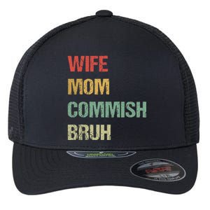 Wife Mom Commish Bruh Funny Fantasy Football Commissioner Flexfit Unipanel Trucker Cap