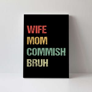 Wife Mom Commish Bruh Funny Fantasy Football Commissioner Canvas