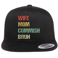 Wife Mom Commish Bruh Funny Fantasy Football Commissioner Flat Bill Trucker Hat