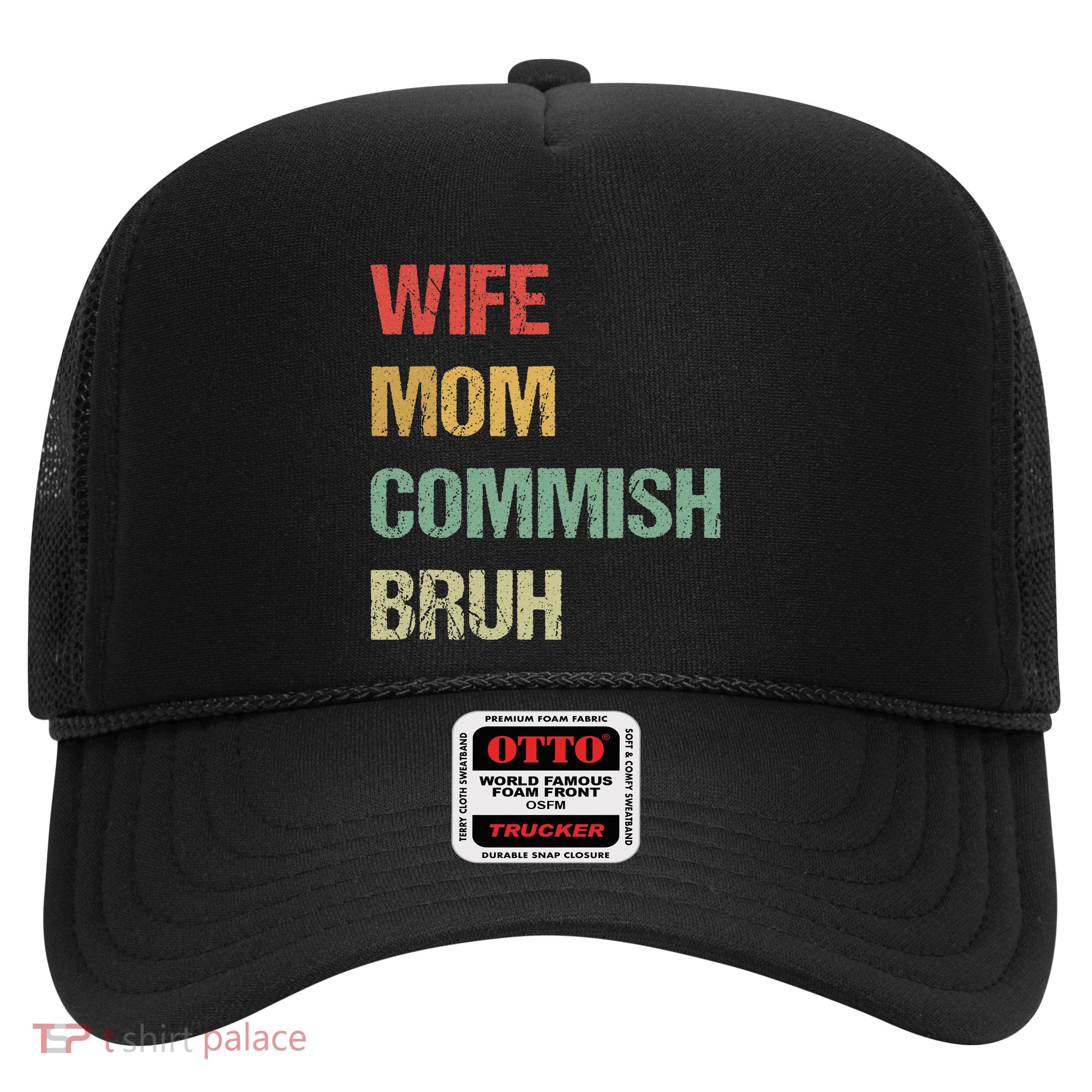 Wife Mom Commish Bruh Funny Fantasy Football Commissioner Trucker Hat