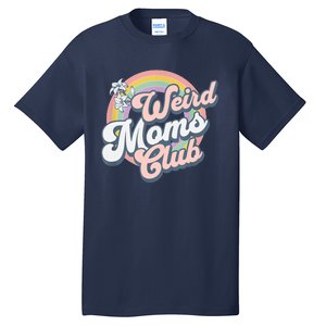 Weird Moms Club Tall T-Shirt