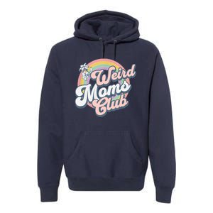 Weird Moms Club Premium Hoodie