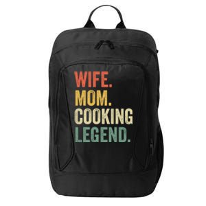 Wife Mom Cooking Legend Funny Cook Chef Mother Cute Gift City Backpack