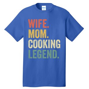 Wife Mom Cooking Legend Funny Cook Chef Mother Cute Gift Tall T-Shirt