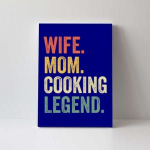 Wife Mom Cooking Legend Funny Cook Chef Mother Cute Gift Canvas