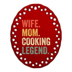 Wife Mom Cooking Legend Funny Cook Chef Mother Cute Gift Ceramic Oval Ornament